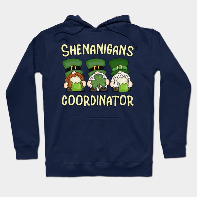 Shenanigans Coordinator St Patricks Day with My Gnomies Hoodie by JustCreativity